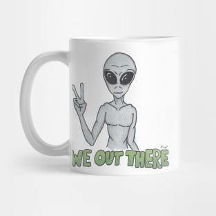 We Out There - Alien Mug